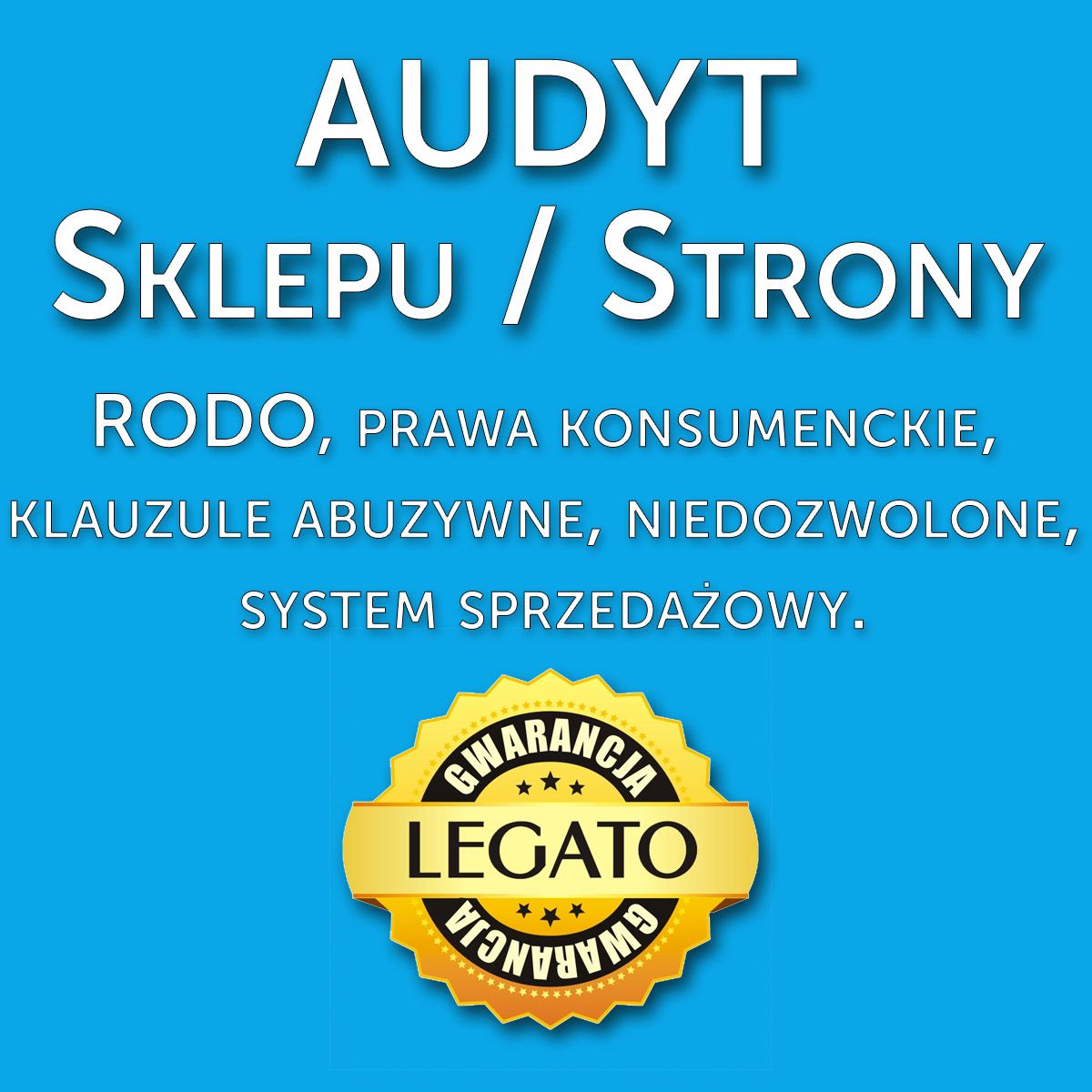 AUDYT SKLEPU STRONY RODO, prawa konsumenckie, klauzule abuzywne, niedozwolone, system sprzedażowy.